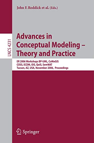 Advances in Conceptual Modeling - Theory and Practice ER 2006 Workshops BP-UML, [Paperback]