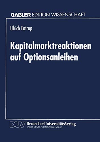 Kapitalmarktreaktionen auf Optionsanleihen Finanzierungstheoretische Begrndung [Paperback]
