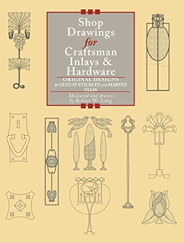 Shop Drawings for Craftsman Inlays &amp Hardware Original Designs by Gustav St [Paperback]