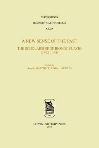 A New Sense Of The Past The Scholarship Of Biondo Flavio (1392-1463) (supplemen [Paperback]