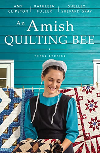 An Amish Quilting Bee Three Stories [Paperback]