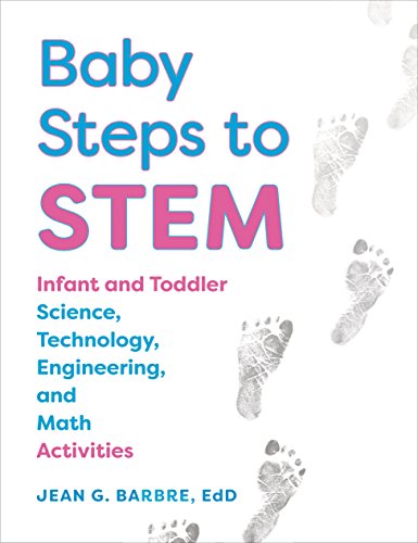 Baby Steps to Stem Infant and Toddler Science, Technology, Engineering, and Mat [Paperback]
