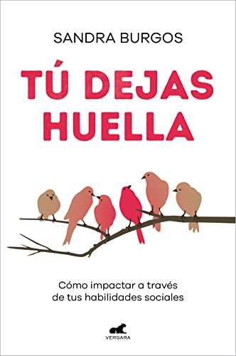T dejas huella Cmo impactar a travs de tus habilidades sociales / You Leave  [Paperback]