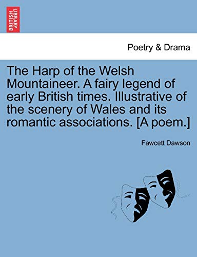 Harp of the Welsh Mountaineer a Fairy Legend of Early British Times Illustrative [Paperback]