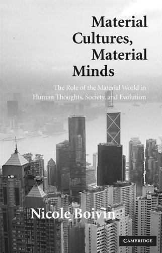 Material Cultures, Material Minds The Impact of Things on Human Thought, Societ [Hardcover]
