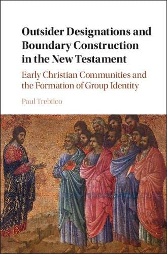 Outsider Designations and Boundary Construction in the New Testament Early Chri [Hardcover]