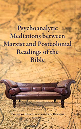 Psychoanalytic Mediations Between Marxist And Postcolonial Readings Of The Bible [Hardcover]