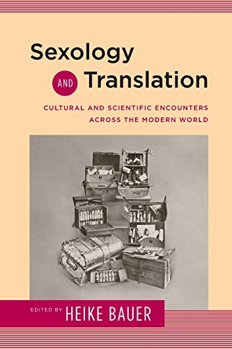 Sexology and Translation Cultural and Scientific Encounters across the Modern W [Paperback]