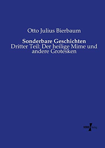 Sonderbare Geschichten Dritter Teil Der Heilige Mime Und Andere Grotesken (vol [Paperback]