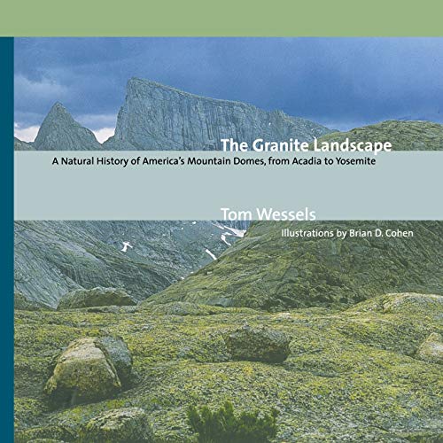 The Granite Landscape A Natural History of America's Mountain Domes, from Acadi [Paperback]
