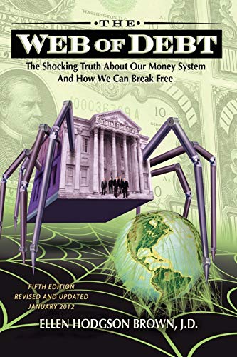 Web Of Debt The Shocking Truth About Our Money System And How We Can Break Free [Paperback]