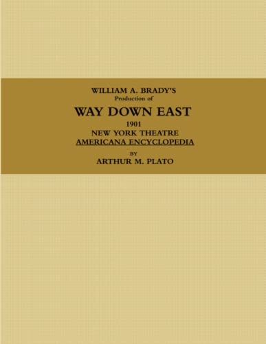 William A. Brady's Production of Way down East. 1901, New York Theatre, American [Paperback]