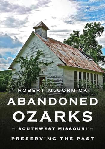 Abandoned Ozarks Southwest Missouri [Paperback]
