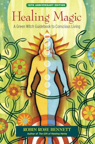 Healing Magic, 10th Anniversary Edition A Green Witch Guidebook to Conscious Li [Paperback]