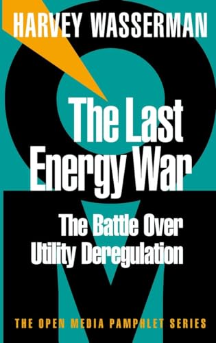 The Last Energy War The Battle Over Utility Deregulation [Paperback]