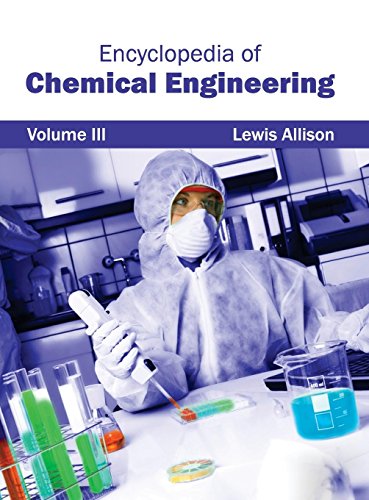 Encyclopedia of Chemical Engineering Volume III [Hardcover]