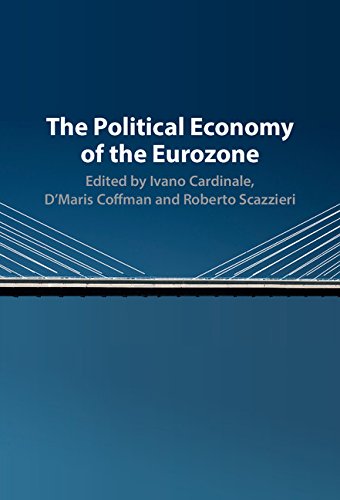 The Political Economy of the Eurozone [Hardcover]