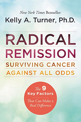 Radical Remission Surviving Cancer Against All Odds [Paperback]
