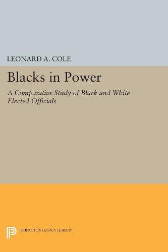 Blacks in Power A Comparative Study of Black and White Elected Officials [Paperback]