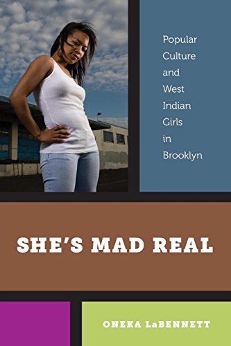 Shes Mad Real Popular Culture and West Indian Girls in Brooklyn [Paperback]