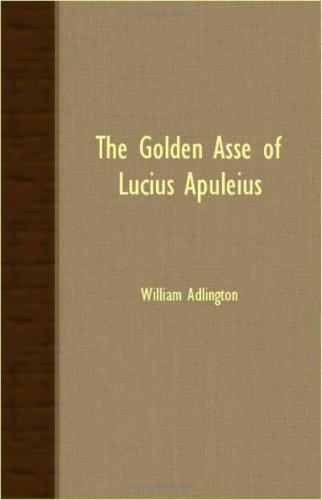 Golden Asse of Lucius Apuleius [Unknown]