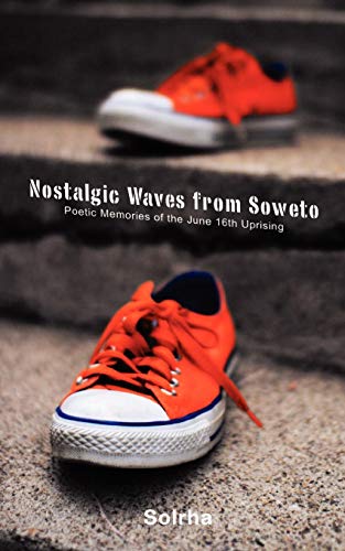 Nostalgic Waves From Soweto. Poetic Memo [Paperback]