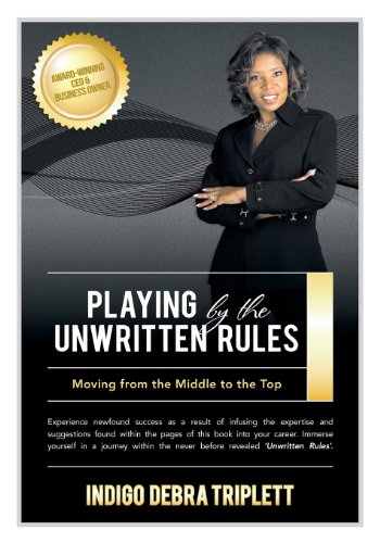 Playing By The Unwritten Rules Moving From The Middle To The Top [Paperback]