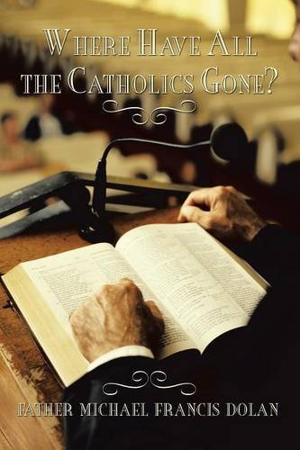 Where Have All the Catholics Gone [Paperback]