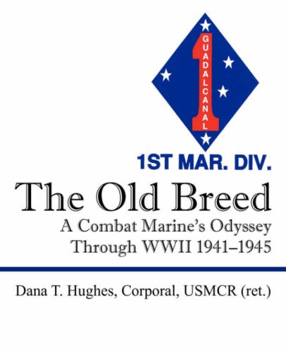 The Old Breed A Combat Marine's Odyssey Through Wwii 1941-1945 [Paperback]
