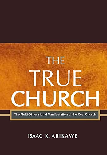 The True Church The Multi-Dimensional Manifestation Of The Real Church [Hardcover]
