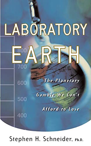 Laboratory Earth The Planetary Gamble We Can't Afford To Lose [Paperback]