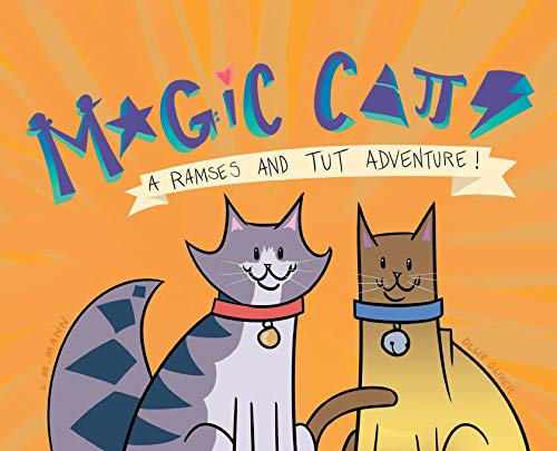 Magic Cats  A Ramses and Tut Adventure [Hardcover]