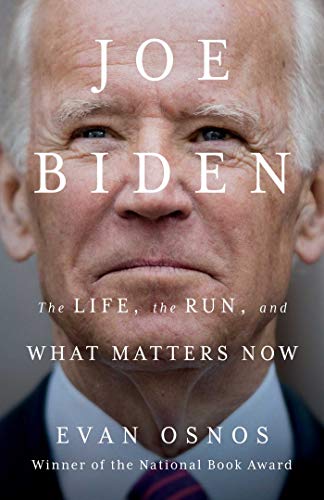 Joe Biden: The Life, the Run, and What Matters Now [Hardcover]