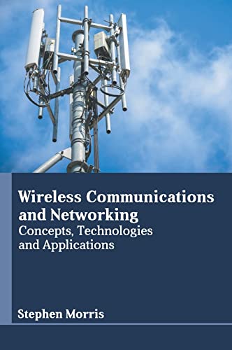 Wireless Communications and Networking Concepts, Technologies and Applications [Hardcover]