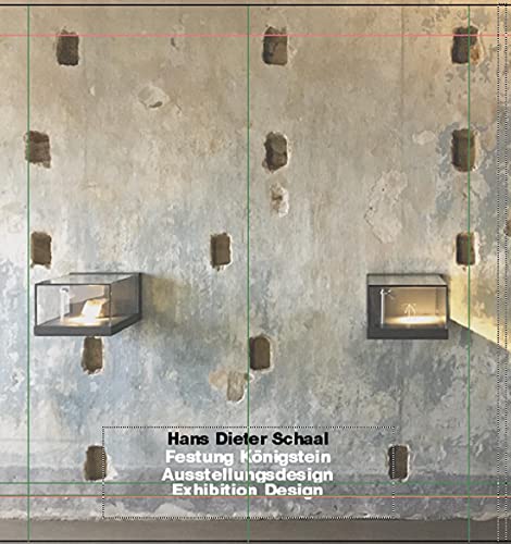 Hans Dieter Schaal. Festung Knigstein. Ausstellungsdesign/ Exhibition Design [Hardcover]