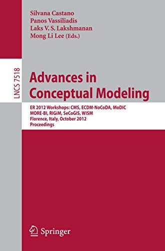 Advances in Conceptual Modeling ER 2012 Workshops CMS, ECDM-NoCoDA, MODIC, MORE [Paperback]