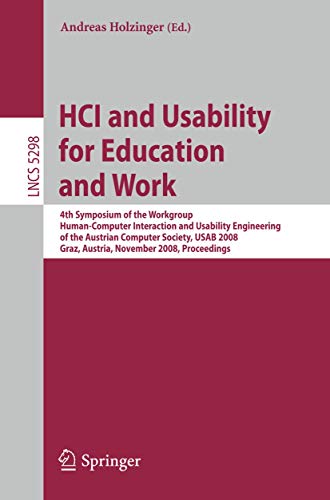 HCI and Usability for Education and Work 4th Symposium of the Workgroup Human-C [Paperback]