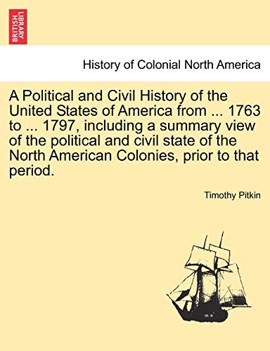 A Political And Civil History Of The United States Of America From ... 1763 To . [Paperback]