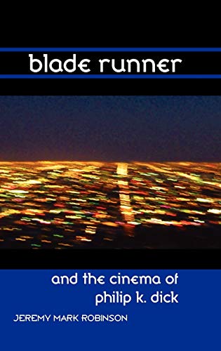 Blade Runner And The Cinema Of Philip K. Dick (media, Feminism, Cultural Studies [Hardcover]