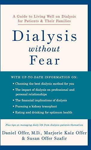 Dialysis without Fear A Guide to Living Well on Dialysis for Patients and Their [Hardcover]