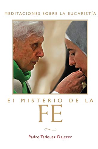El Misterio De La Fe (the Mystery Of Faith - Spanish Edition) Meditaciones Sobr [Paperback]