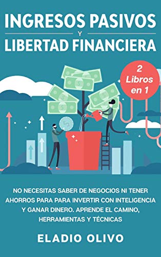 Ingresos pasivos y libertad financiera 2 libros en 1  No necesitas saber de neg [Hardcover]