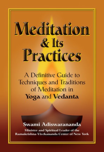 Meditation & Its Practices A Definitive Guide to Techniques and Traditions  [Hardcover]