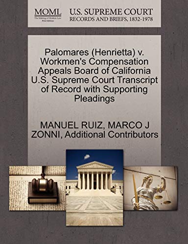 Palomares V. Workmen's Compensation Appeals Board of California U. S. Supreme Co [Paperback]