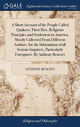 Short Account of the People Called Quakers Their Rise, Religious Principles and [Hardcover]