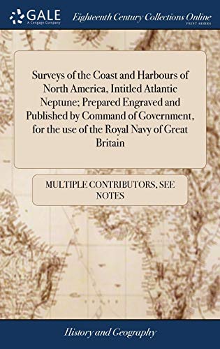 Surveys of the Coast and Harbours of North America, Intitled Atlantic Neptune P [Hardcover]