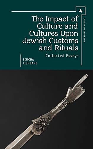 The Impact of Culture and Cultures Upon Jewish Customs and Rituals Collected Es [Hardcover]