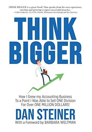 Think BIGGER  How I Grew my Accounting Business to a Point I was Able to Sell O [Hardcover]