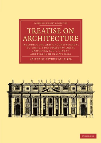 Treatise on Architecture Including the Arts of Construction, Building, Stone-Ma [Paperback]