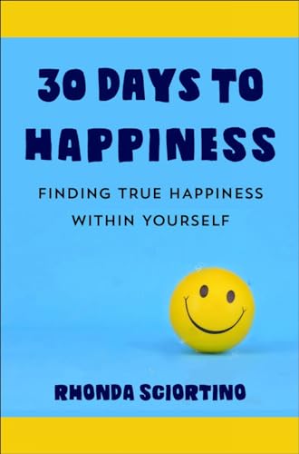 30 Days to Happiness Daily Meditations and Actions for Finding True Joy Within  [Hardcover]